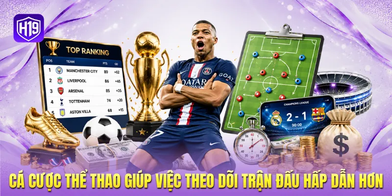 Cá cược thể thao giúp việc theo dõi trận đấu hấp dẫn hơn