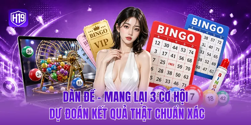 Dàn đề - Mang lại 3 cơ hội dự đoán kết quả thật chuẩn xác