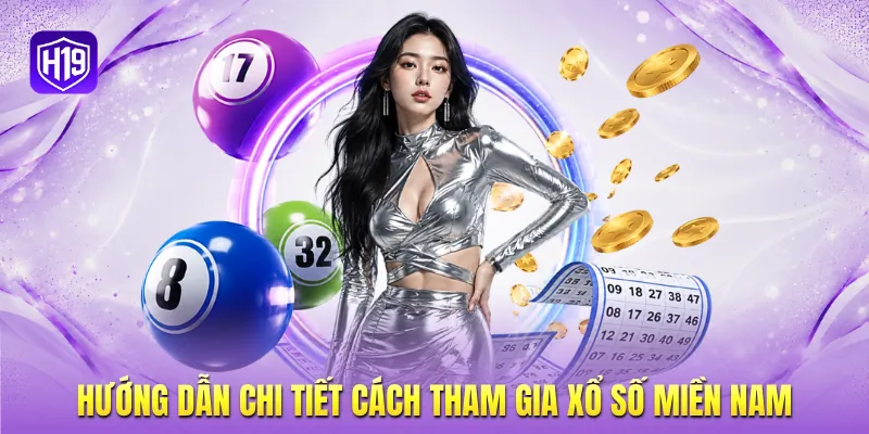 Hướng dẫn chi tiết cách tham gia xổ số miền Nam