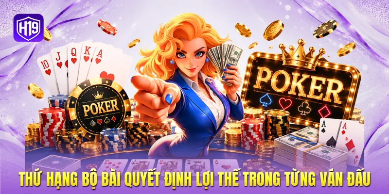 Thứ hạng bộ bài quyết định lợi thế trong từng ván đấu